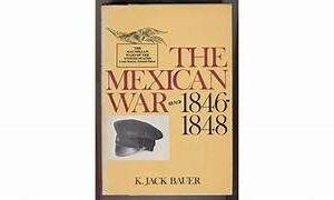 The mexican war and 1 8 4 6-1 8 4 8