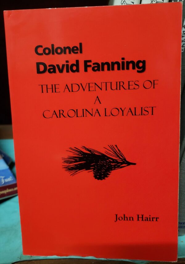 A book cover with the title of colonel david fanning.