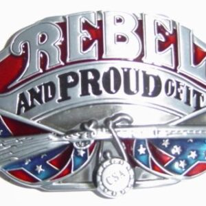 A belt buckle that says " rebel and proud of it ".