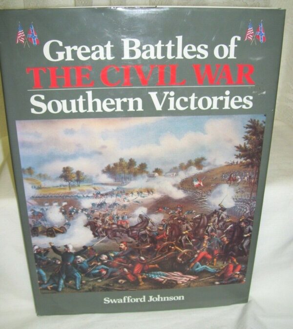 Great Battles of The Civil War - Southern Victories