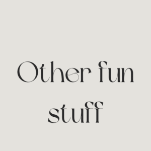 Assorted Other Fun Stuff